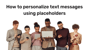 Personalise text messages using placeholders.png