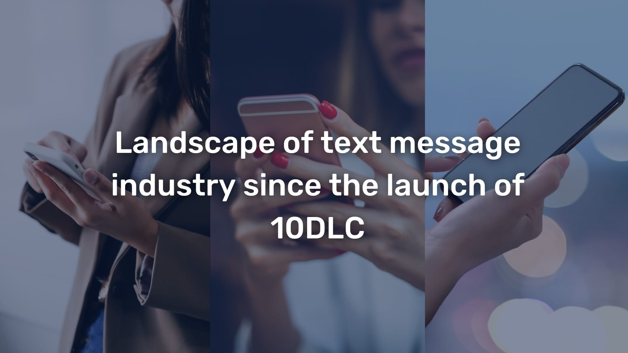 Landscape of text message industry since the launch of 10DLC.jpg